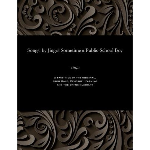 Songs: By Jingo! Sometime a Public-School Boy Paperback, Gale and the British Library