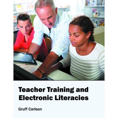Teacher Training and Electronic Literacies Hardcover, Willford Press