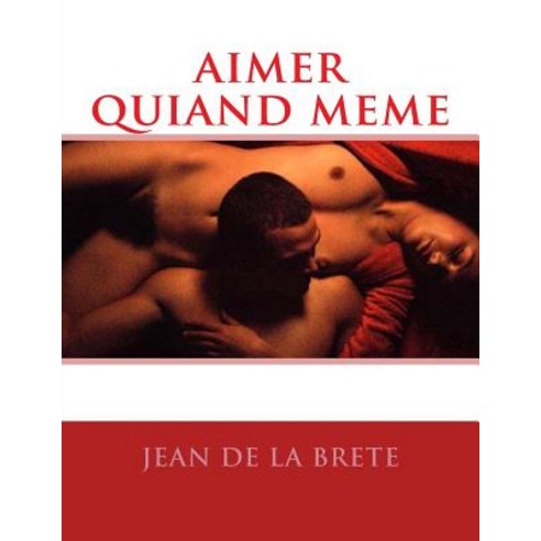 Aimer Quiand Meme Paperback, Createspace Independent Publishing Platform
