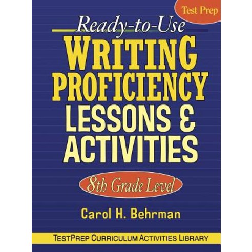 Ready-To-Use Writing Proficiency Lessons & Activities: 8th Grade Level Paperback, Jossey-Bass