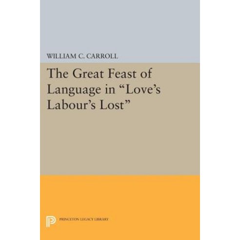 The Great Feast of Language in "Love''s Labour''s Lost" Paperback, Princeton University Press