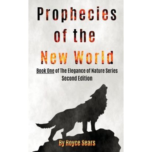 Prophecies of the New World Paperback, Createspace Independent Publishing Platform