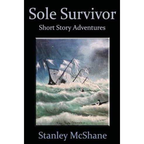 Sole Survivor: Short Story Adventures Paperback, Createspace Independent Publishing Platform