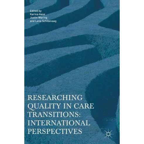 Researching Quality in Care Transitions: International Perspectives Hardcover, Palgrave MacMillan