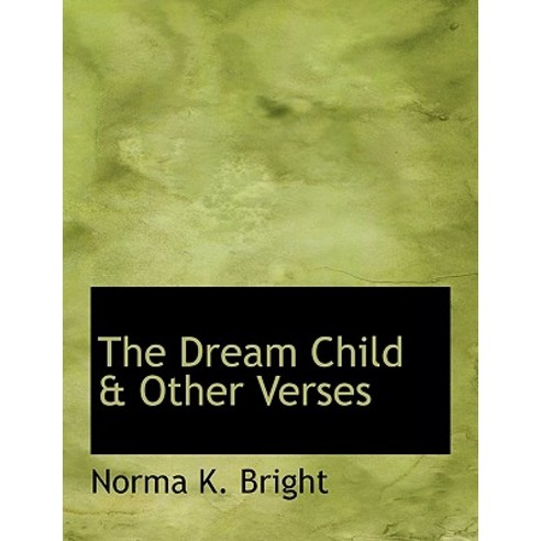 The Dream Child & Other Verses Paperback, BiblioLife