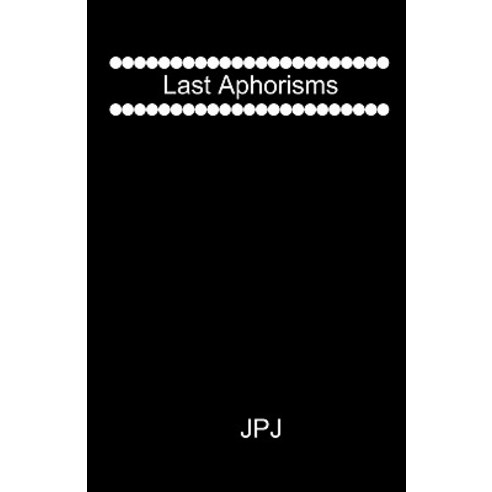 Last Aphorisms Paperback, Createspace