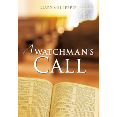 A Watchman''s Call Paperback, Xulon Press
