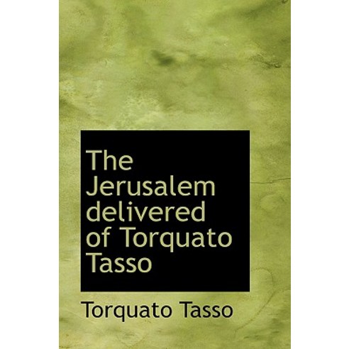The Jerusalem Delivered of Torquato Tasso Paperback, BiblioLife