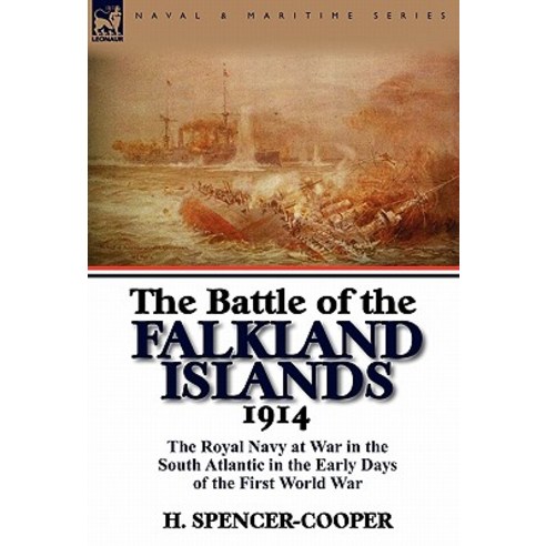 The Battle of the Falkland Islands 1914: The Royal Navy at War in the ...