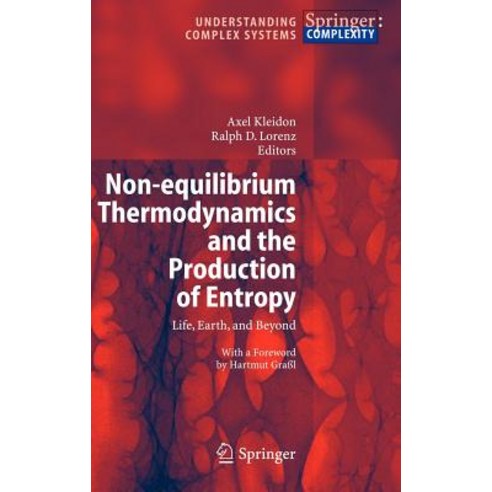 Non-Equilibrium Thermodynamics and the Production of Entropy: Life Earth and Beyond Hardcover, Springer