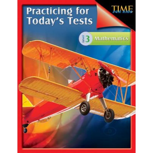 Time for Kids: Practicing for Today''s Tests Mathematics Level 3 (Level ...