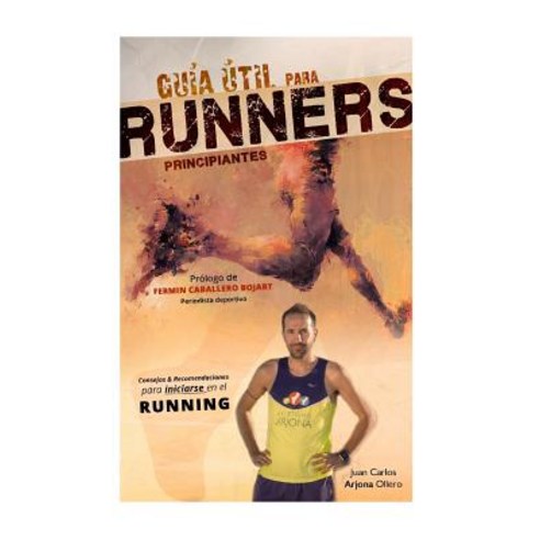 Guia Util Para Runners Principiantes Paperback, Createspace Independent Publishing Platform