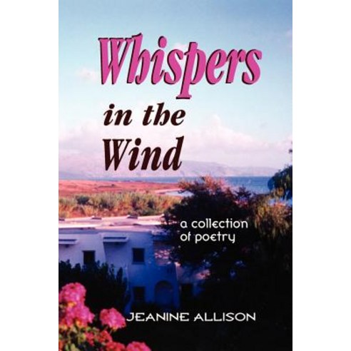 Whispers in the Wind: A Collection of Poetry Paperback, Authorhouse