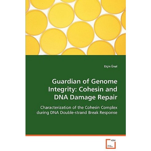 Guardian of Genome Integrity: Cohesin and DNA Damage Repair Paperback, VDM Verlag Dr. Mueller E.K.