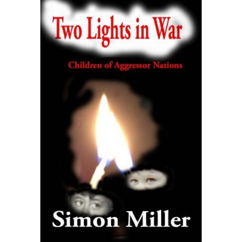 Two Lights in War: Children of Aggressor Nations Paperback, Marianne Tong