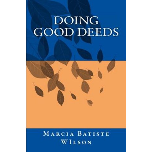 Doing Good Deeds Paperback, Createspace Independent Publishing Platform