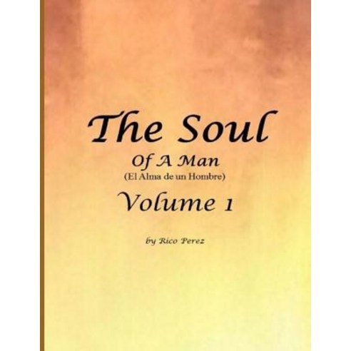 The Soul: Of a Man Paperback, Createspace Independent Publishing Platform