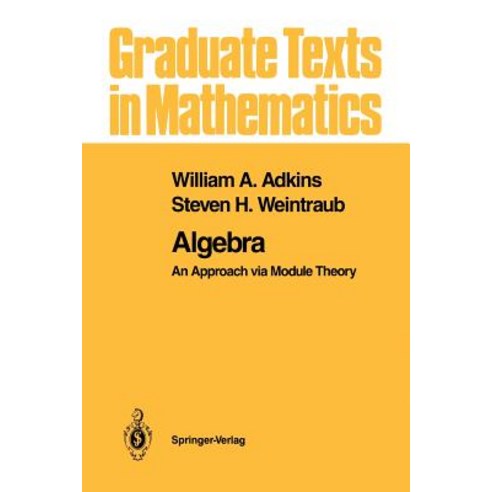 Algebra: An Approach Via Module Theory Paperback, Springer