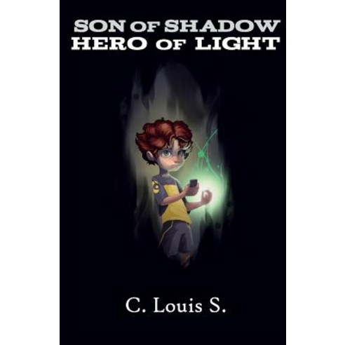 Son of Shadow Hero of Light Paperback, Createspace Independent Publishing Platform