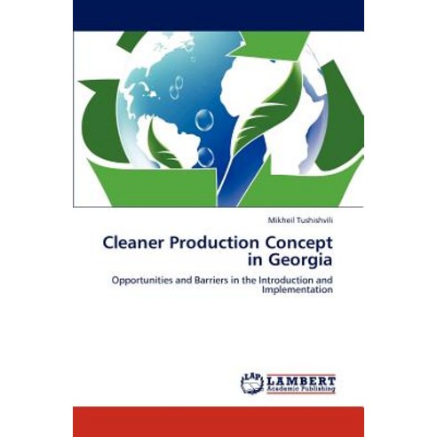 Cleaner Production Concept in Georgia Paperback, LAP Lambert Academic Publishing
