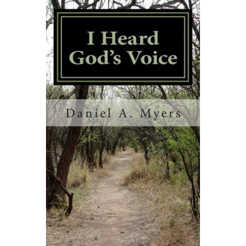 I Heard God''s Voice Paperback, Createspace Independent Publishing Platform