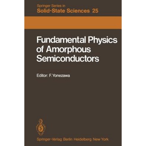 Fundamental Physics of Amorphous Semiconductors: Proceedings of the Kyoto Summer Institute Kyoto Japan September 8--11 1980 Paperback, Springer