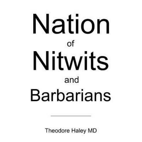 Nation of Nitwits and Barbarians Paperback, Trafford Publishing