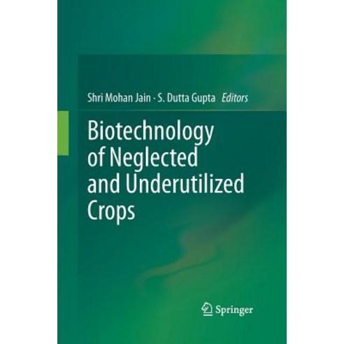 Biotechnology of Neglected and Underutilized Crops Paperback, Springer