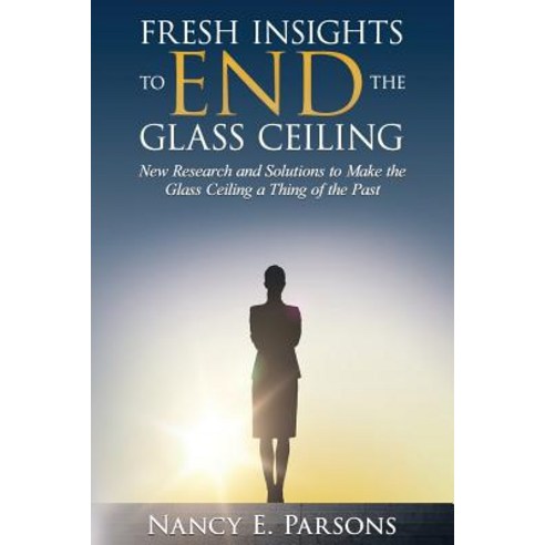 Fresh Insights to End the Glass Ceiling Paperback, Leader Voice Publishers
