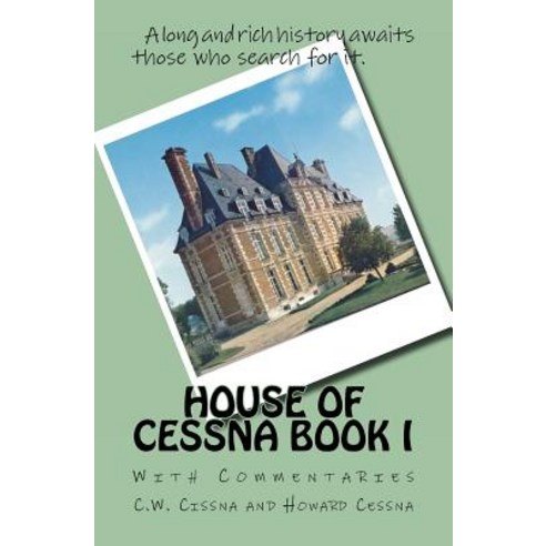 House of Cessna Book I: With Commentaries Paperback, Createspace Independent Publishing Platform