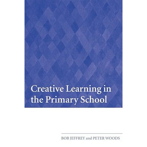Creative Learning in the Primary School Paperback, Routledge
