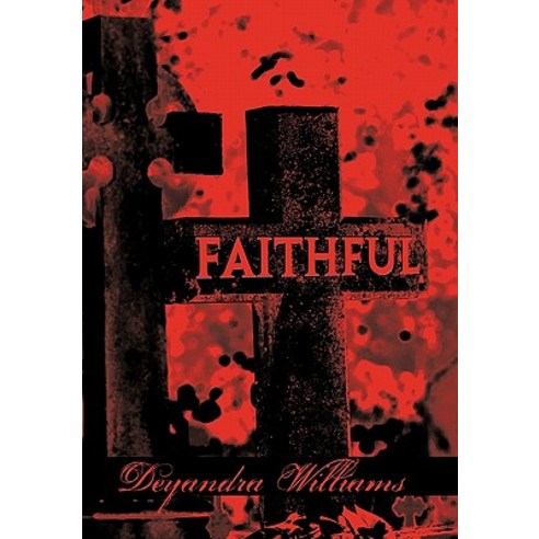 Faithful Hardcover, Authorhouse