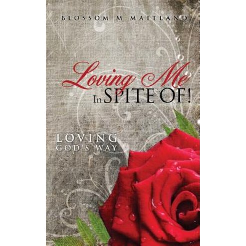 Loving Me in Spite Of! Paperback, Xulon Press