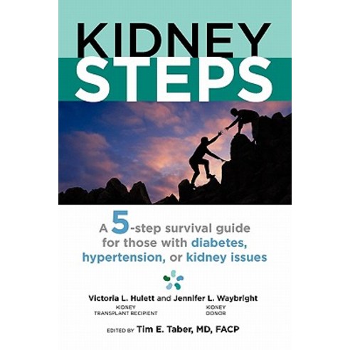 Kidneysteps: 5-Step Survival Guide for People with Diabetes Hypertension or Kidney Issues Paperback, Createspace