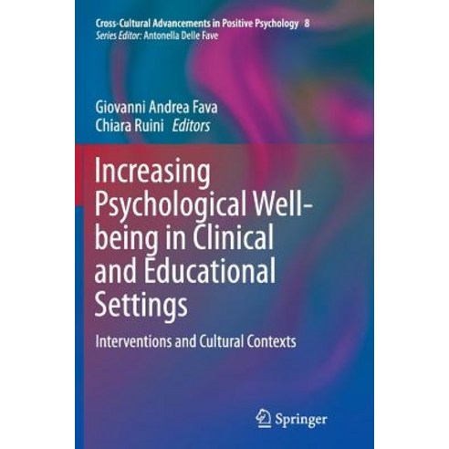 Increasing Psychological Well-Being in Clinical and Educational Settings: Interventions and Cultural Contexts Paperback, Springer