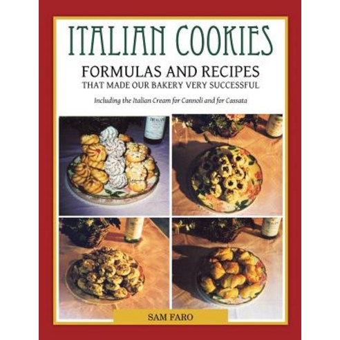 Italian Cookies and American Cookies Also Italian Cream to Fill Connoli Shells Paperback, Authorhouse