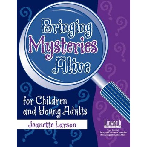 Bringing Mysteries Alive for Children and Young Adults Paperback, Linworth Publishing
