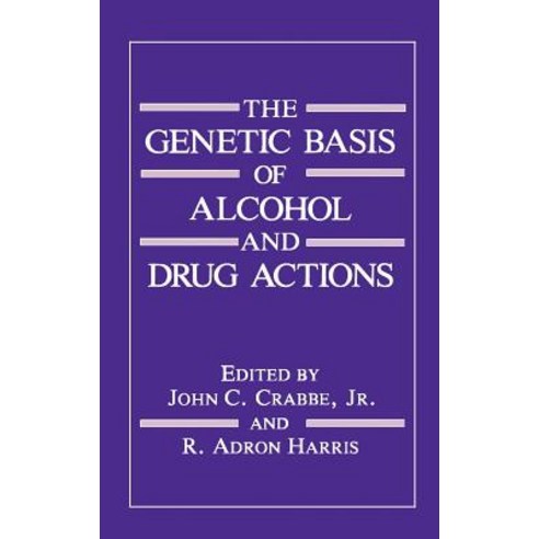The Genetic Basis of Alcohol and Drug Actions Hardcover, Springer