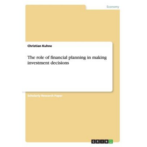 The Role of Financial Planning in Making Investment Decisions Paperback, Grin Publishing