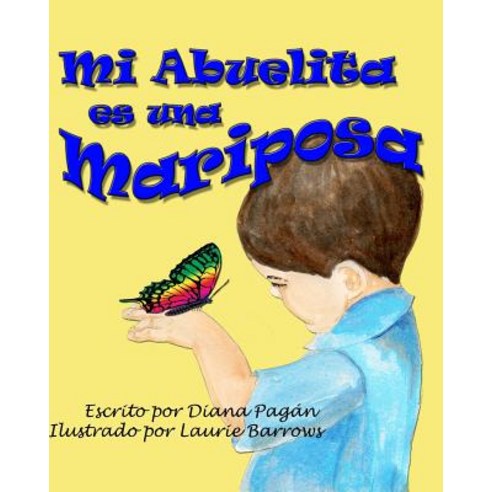 Mi Abuelita Es Una Mariposa Paperback, Createspace Independent Publishing Platform