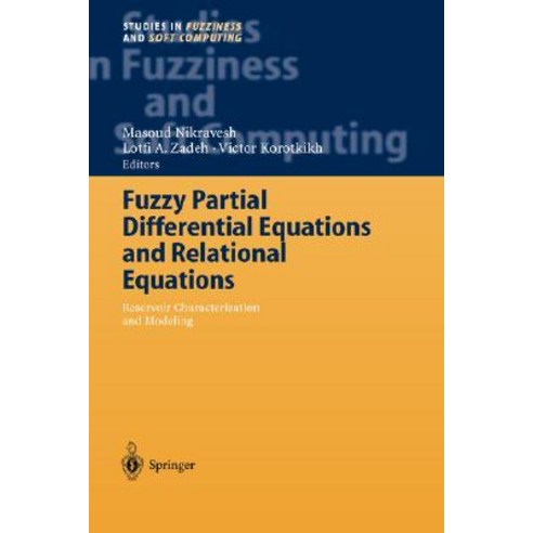 Fuzzy Partial Differential Equations and Relational Equations: Reservoir Characterization and Modeling Hardcover, Springer