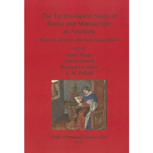The Technological Study of Books and Manuscripts as Artefacts Paperback, British Archaeological Reports Oxford Ltd