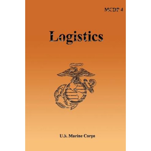Logistics: Marine Corps Doctrinal Publication (McDp) 4 Paperback ...