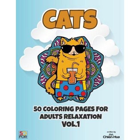 Cats 50 Coloring Pages for Adults Relaxation Vol.1 Paperback, Createspace Independent Publishing Platform