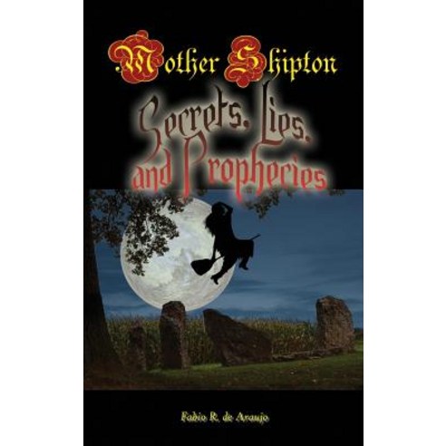 Mother Shipton: Secrets Lies and Prophecies Hardcover, Connecting to God