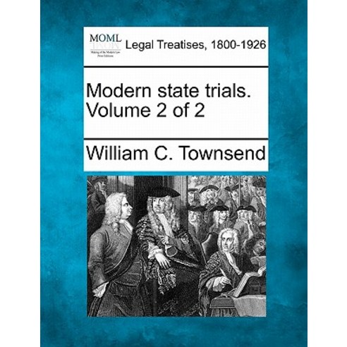 Modern State Trials. Volume 2 of 2 Paperback, Gale, Making of Modern Law