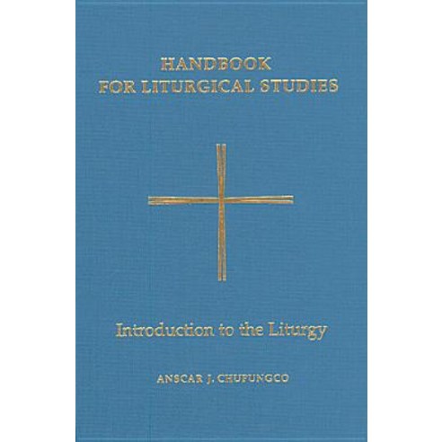 Handbook for Liturgical Studies Volume I: Introduction to the Liturgy Hardcover, Pueblo Books