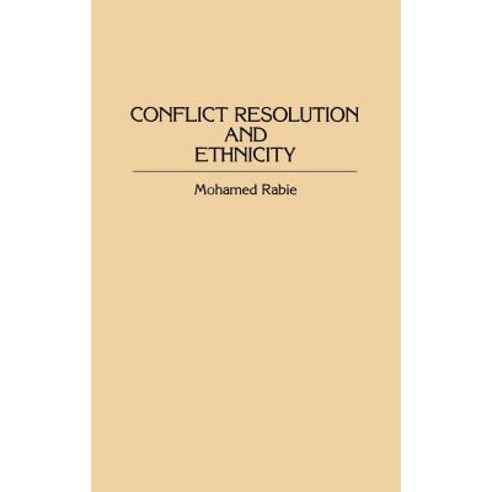 Conflict Resolution and Ethnicity Hardcover, Praeger
