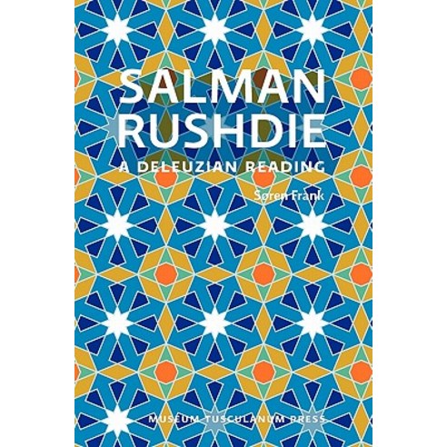 Salman Rushdie: A Deleuzian Reading Paperback, Museum Tusculanum Press