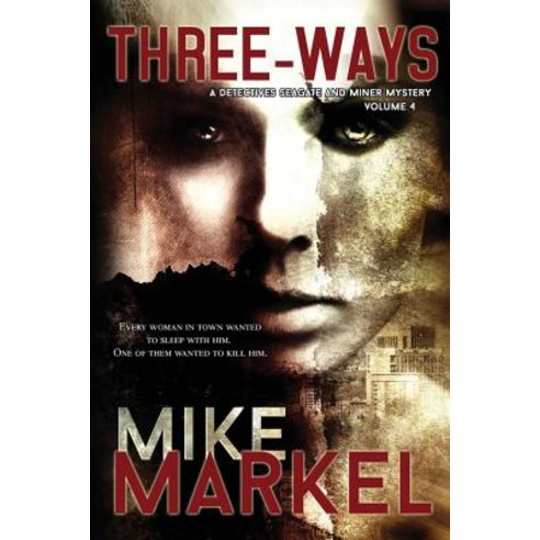 Three-Ways: A Detectives Seagate and Miner Mystery Paperback, Mike Markel